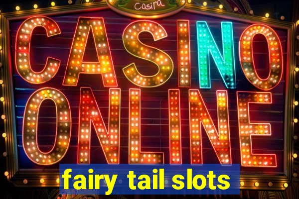 fairy tail slots